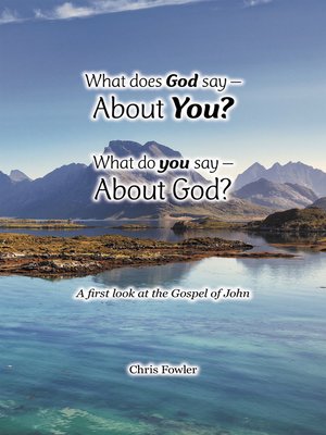 cover image of What Does God Say –About You? What Do You Say –About God?